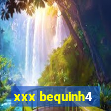 xxx bequinh4